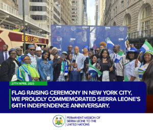 Flag Raising Ceremony in New York City, we proudly commemorated Sierra Leone’s 64th Independence Anniversary.